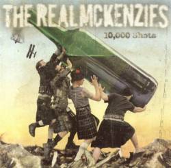 The Real Mc Kenzies : 10 000 Shots